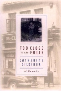 too close to the falls by catherine gildiner